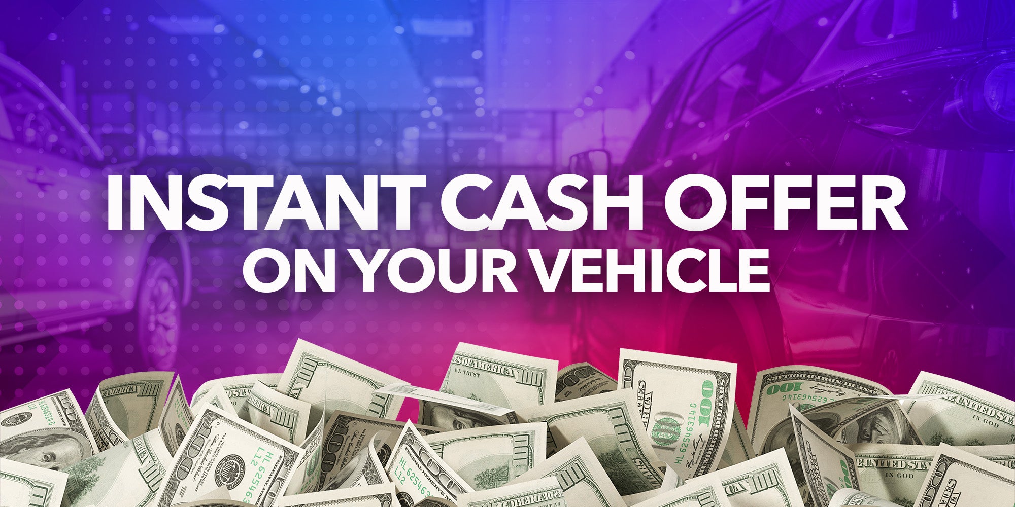 Instant Cash Offer On Your Vehicle